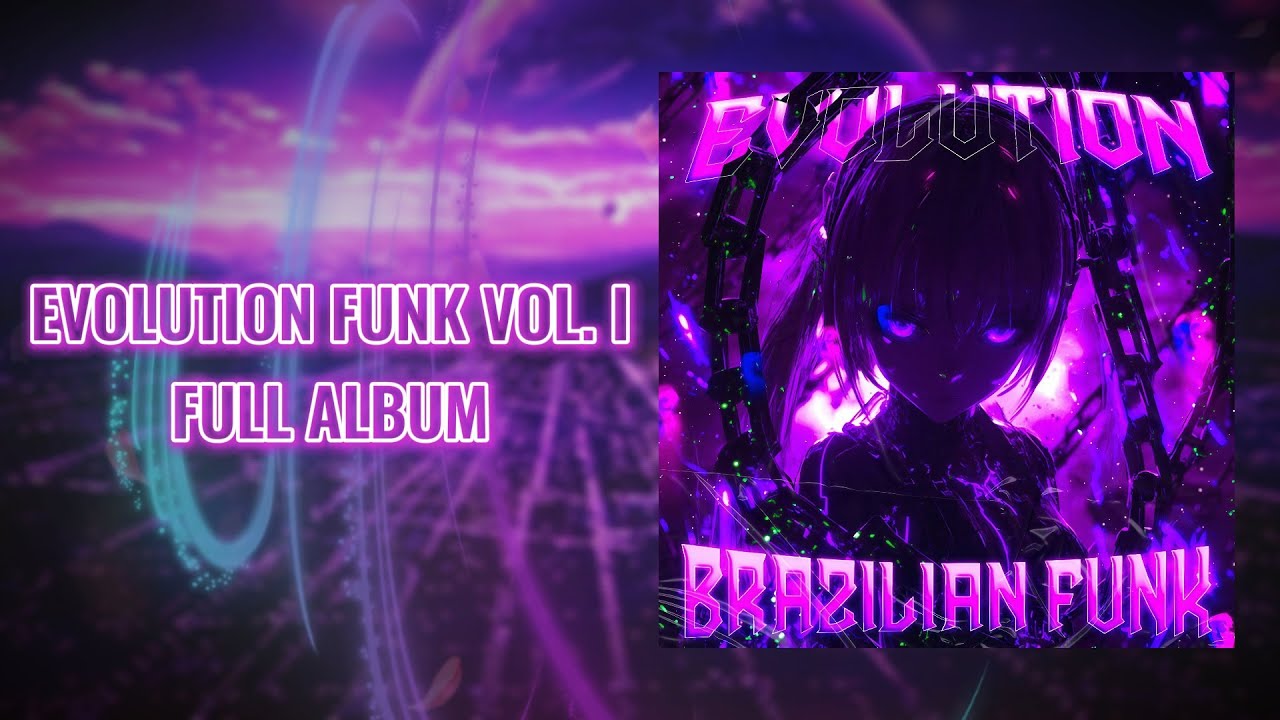 EVOLUTION FUNK VOL. I | FULL BRAZILIAN FUNK ALBUM