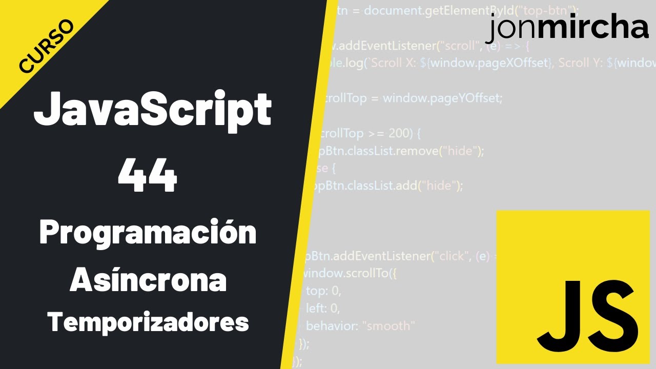 Curso JavaScript: 44. Temporizadores (setTimeout & setInterval) - #jonmircha
