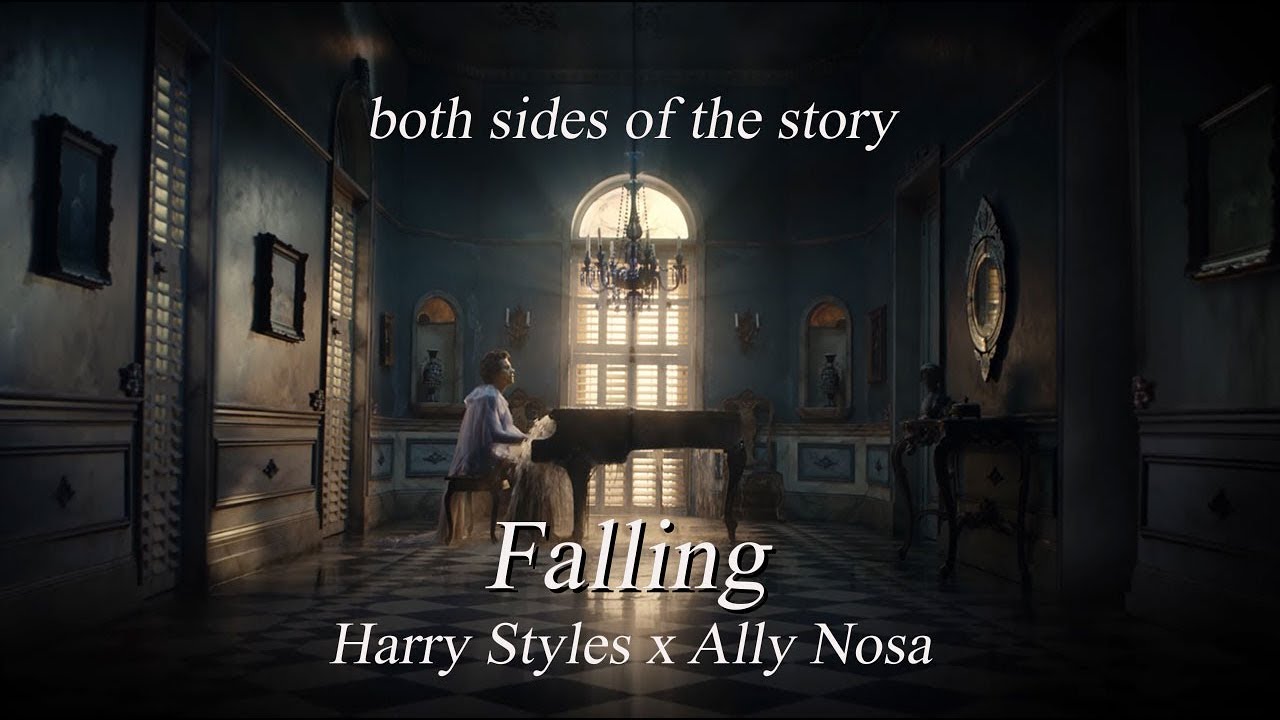 Falling - Harry Styles x Ally Naso (both sides of the story)