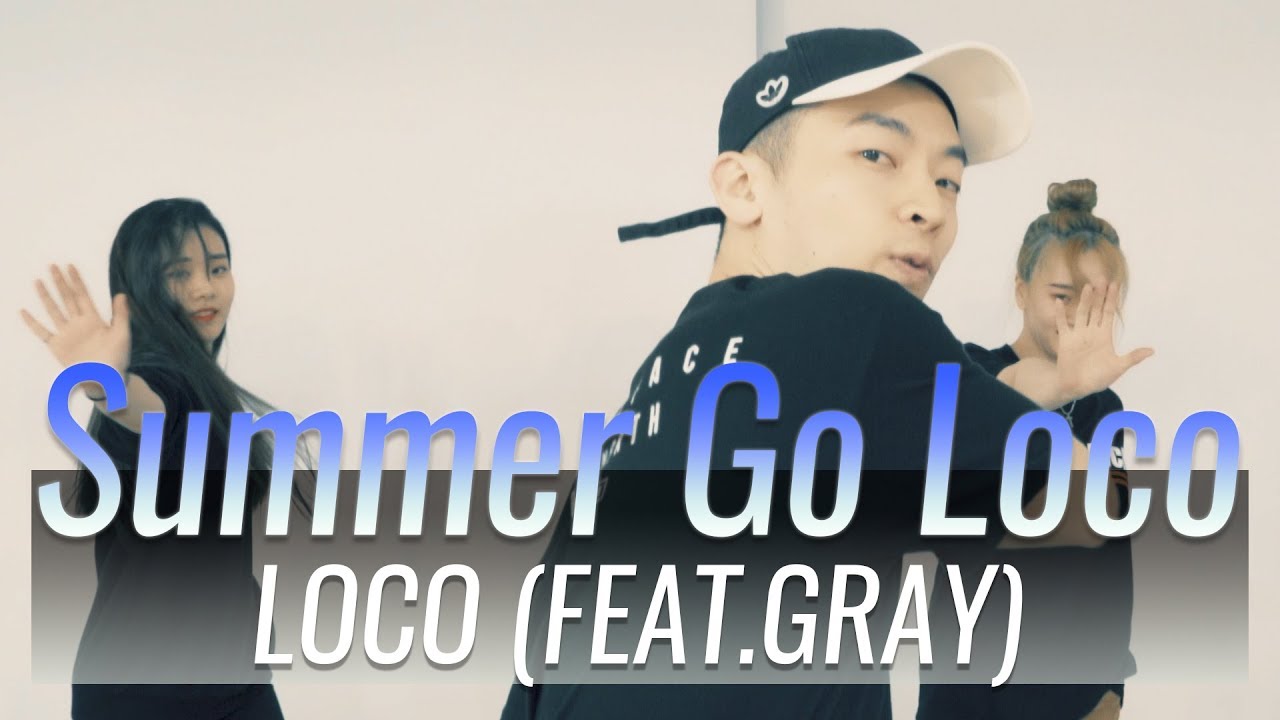 Loco(로꼬) -  Summer Go Loco (Feat. GRAY) Choreography JEU
