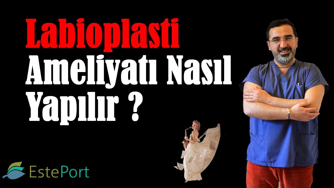 Labioplasti Ameliyatı Nasıl Yapılır