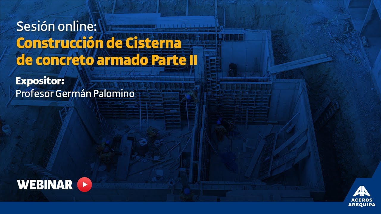 Sesión online | Construcción de Cisterna de concreto armado - Parte II