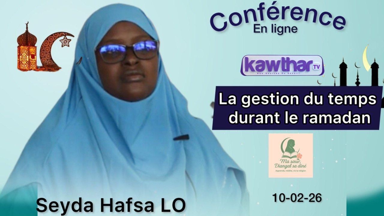 ⭕DIRECT Conférence1 Wadial Koor MSDSD/ SEYDA HAFSA LO/ La Gestion du Temps durant le Ramadan