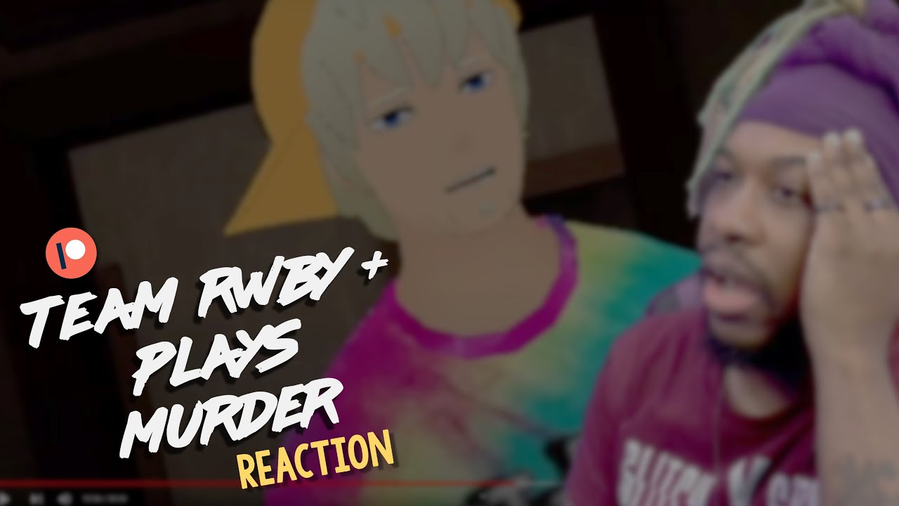 Team RWBY+ Plays Murder REACTION 🤣🤣🤣
