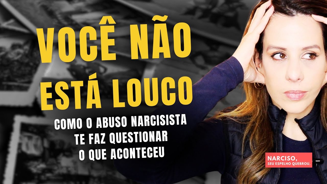 Você Não Está Louco – Como o Abuso Narcisista Te Faz Duvidar da Realidade