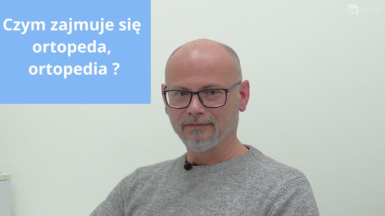 Czym zajmuje się ortopeda, ortopedia? | Ortopedia | Mariusz Góra