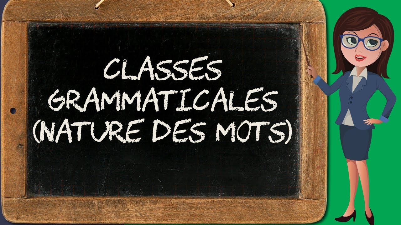 Classes grammaticales 1 - définition et intérêt