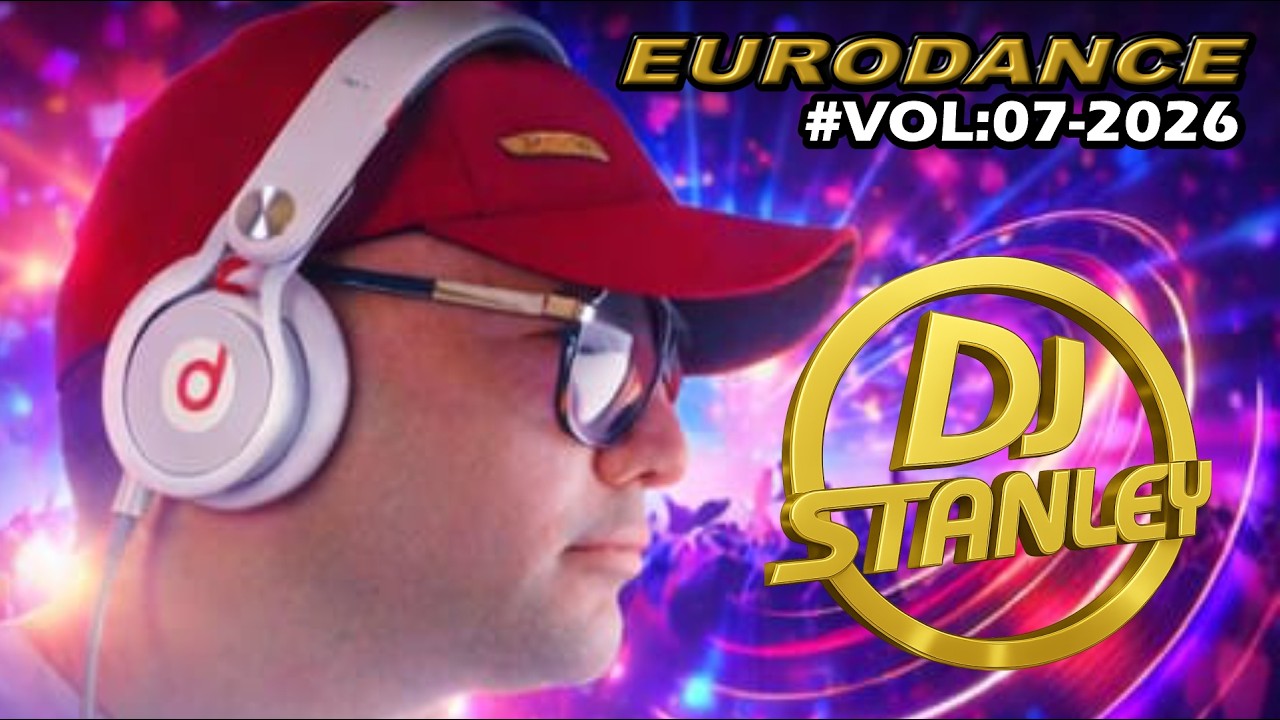 #Eurodance-Os Maiores Clássicos com DJ Stanley:VL 07 2026