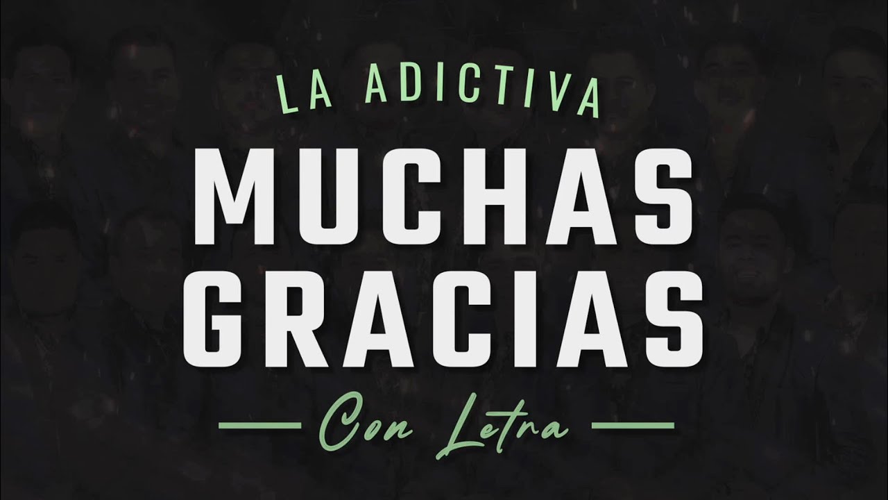 MUCHAS GRACIAS LETRA La Adictiva Lyric Video