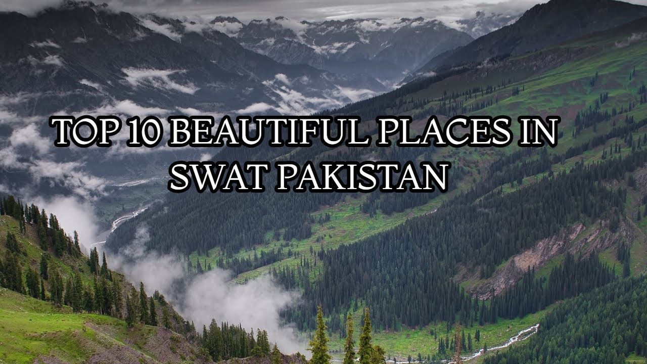 Top 10  Beautiful places in SWAT Pakistan 2019