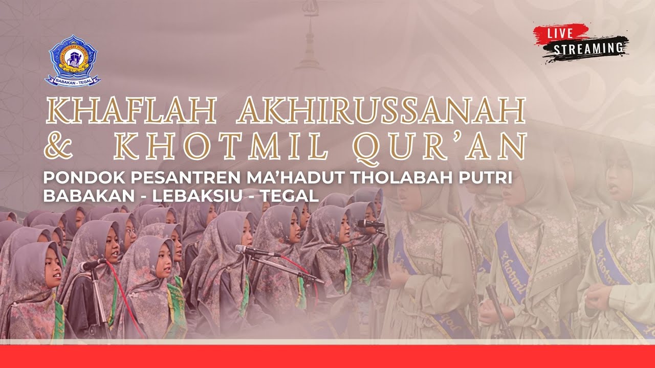KHAFLAH AKHIRUSSANAH & KHOTMIL QUR'AN PP. MAHADUT THOLABAH PUTRI BABAKAN - LEBAKSIU - TEGAL 2026