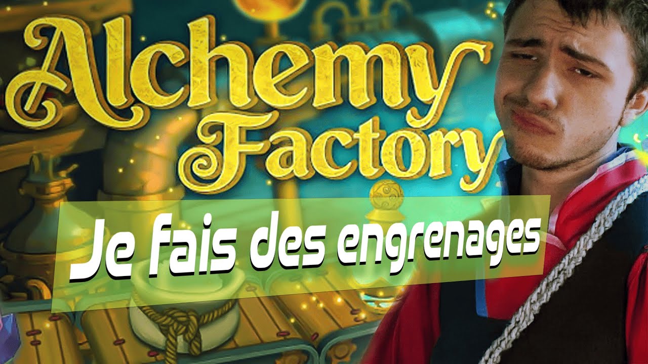 JE FAIS DES ENGRENAGES ET DES MORTIERS (psartek l'alchimie) -Alchemy Factory