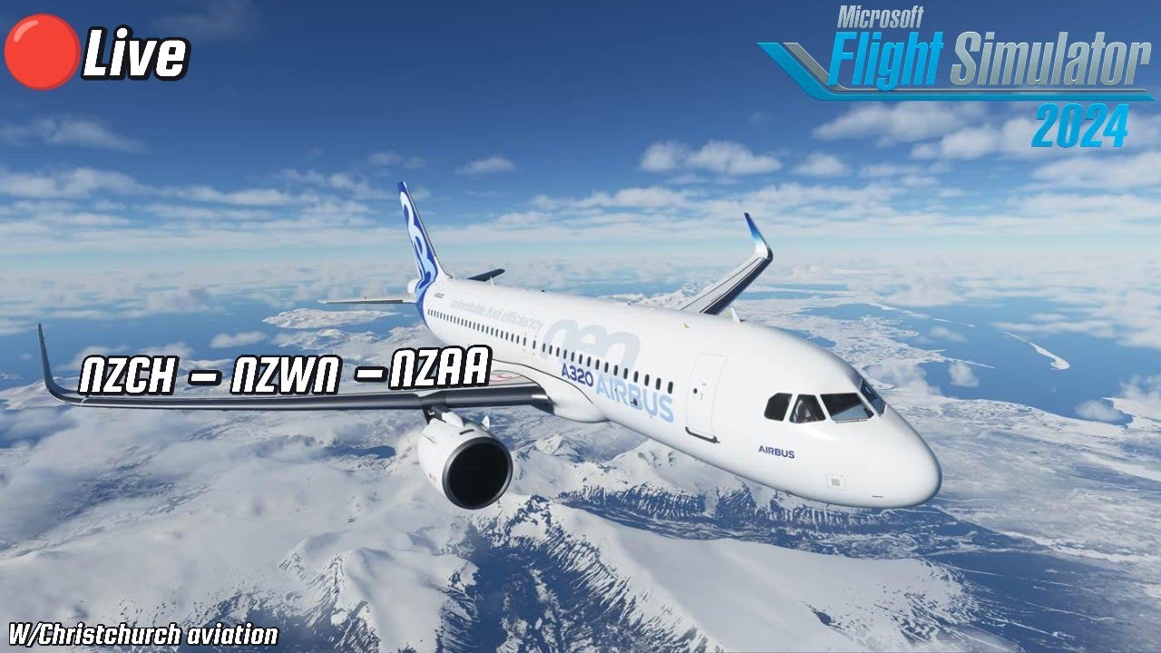 ✈️(🔴Live) MSFS 2024 - Epic Short-Haul Flight in the A320neo from NZCH - NZWN - NZAA!