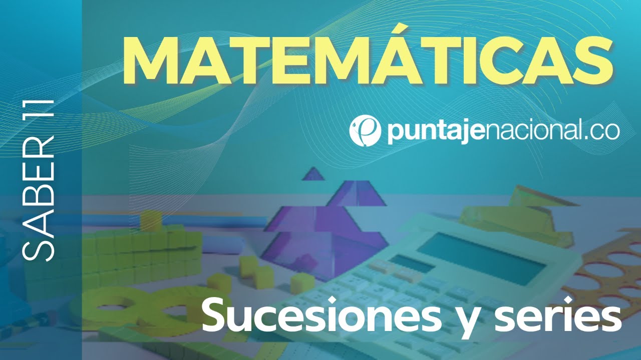 SABER 11 - ICFES | Matemática | Sucesiones y series