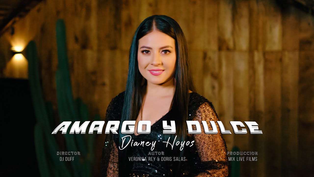 Dianey Hoyos -  Amargo y dulce (Video oficial)