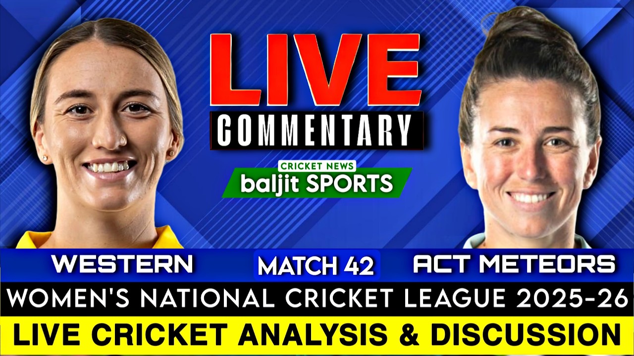🔴 Wncl Live | Western Australia Women vs Act Meteors Women | Match 42 | Score Commentary