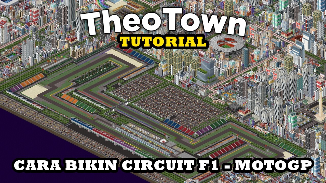 TUTORIAL BIKIN CIRCUIT F1 & MOTOGP REALISTIK. Theotown Indonesia.