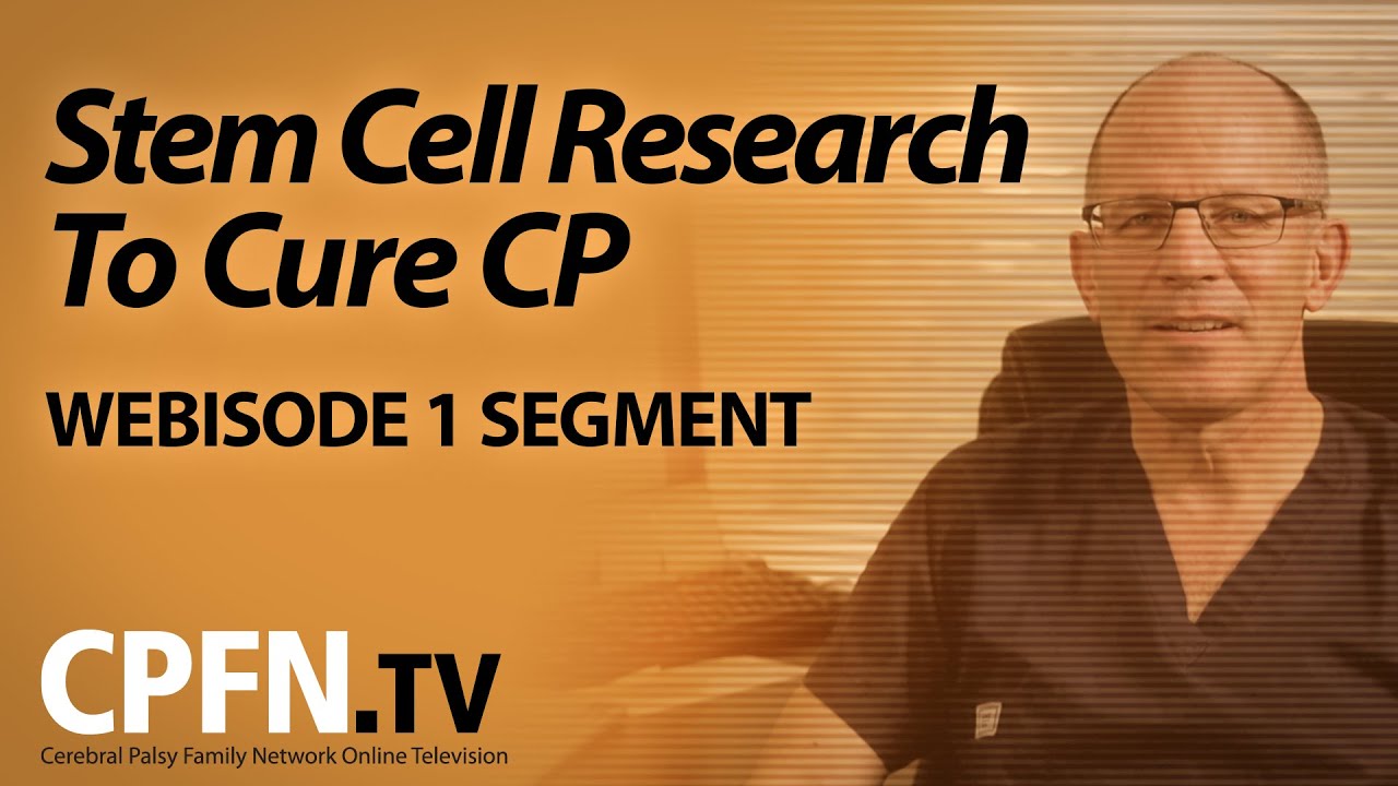CPFN TV - Interview: Stem Cell Research to Cure CP