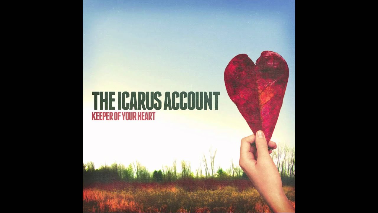 The Icarus Account - Keeper of Your Heart (NEW SONG)