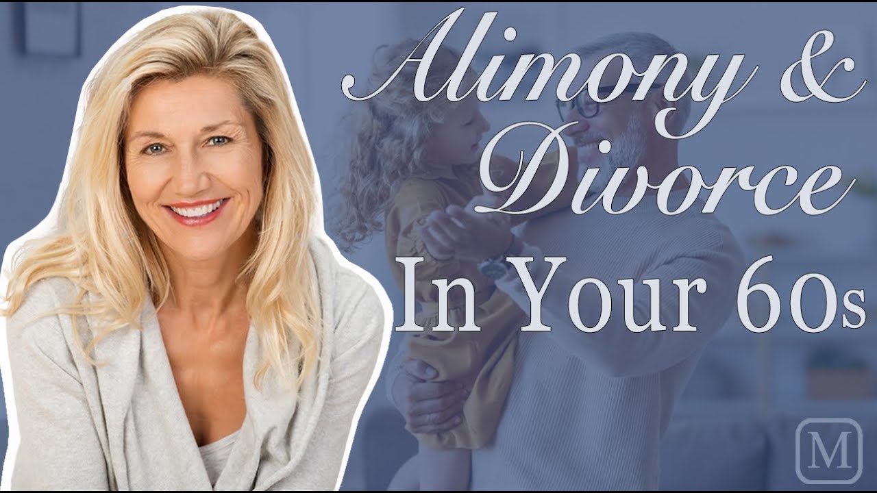 Alimony & Divorce in Your 60s