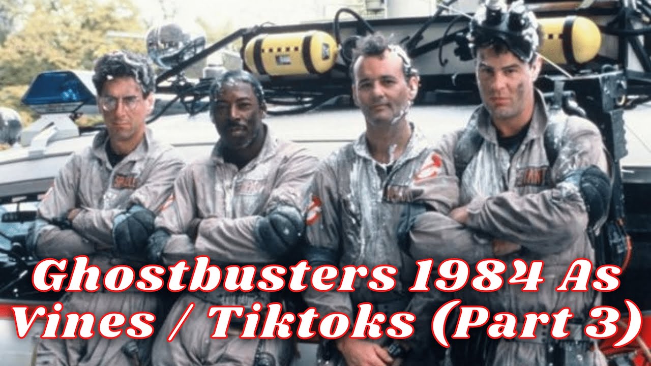 Ghostbusters 1984 as Vines / Tiktoks (Part 3)