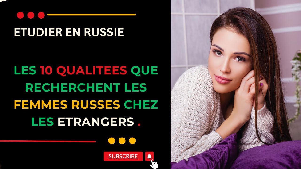 LES FEMMES RUSSES ADORENT CES 10 QUALITEES CHEZ LES ETRANGERS