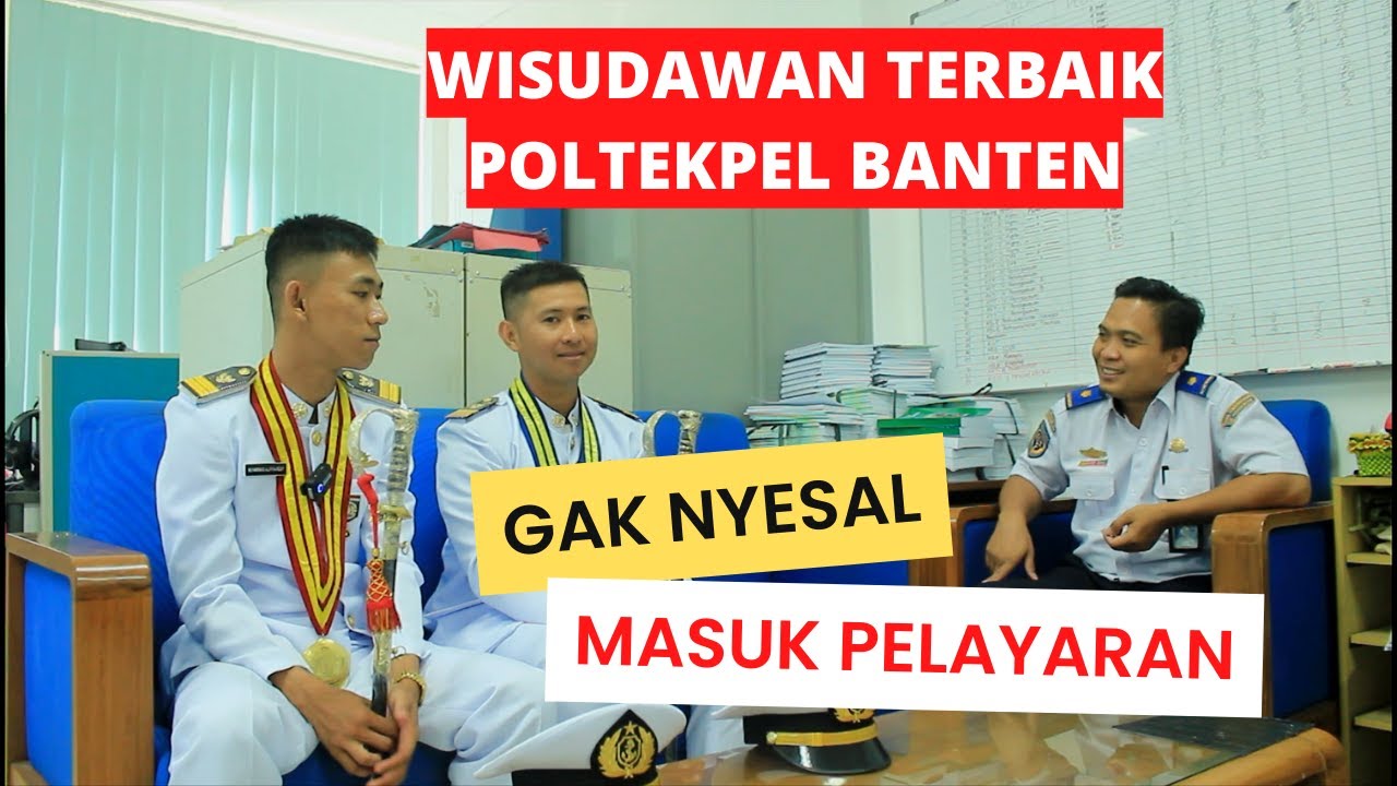 WISUDAWAN TERBAIK POLTEKPEL BANTEN :  AWALNYA MASUK PELAYARAN KARENA DI SURUH ORANG TUA.,.