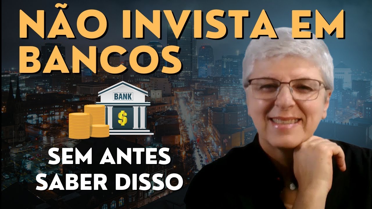 Não Invista em Bancos - Sem antes saber disso