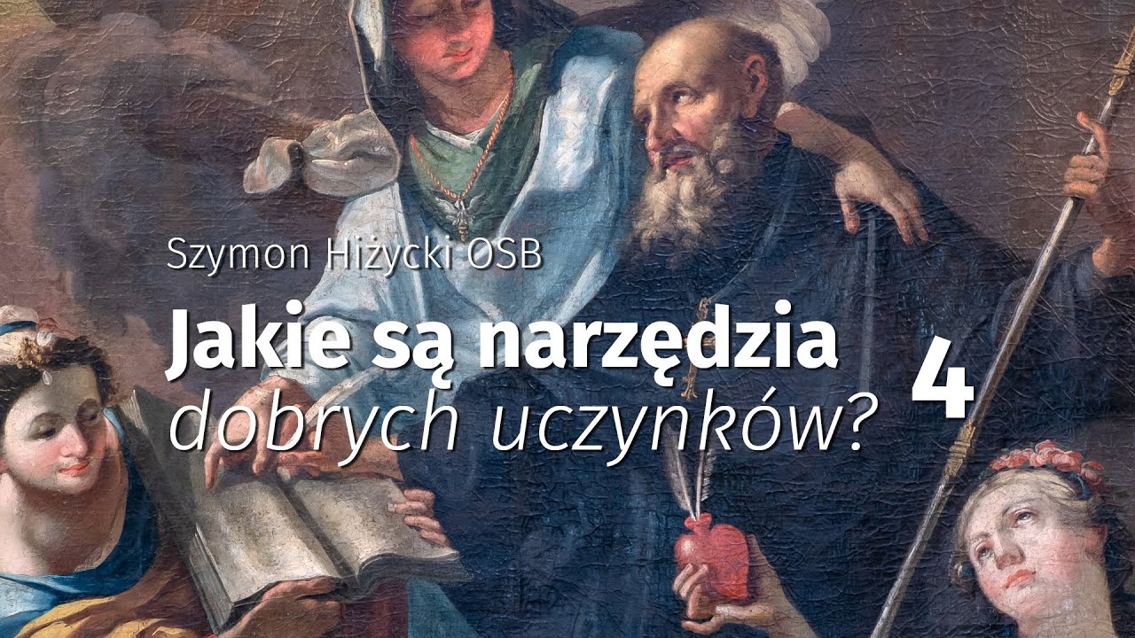 Jakie są narzędzia dobrych uczynków? Część 4
