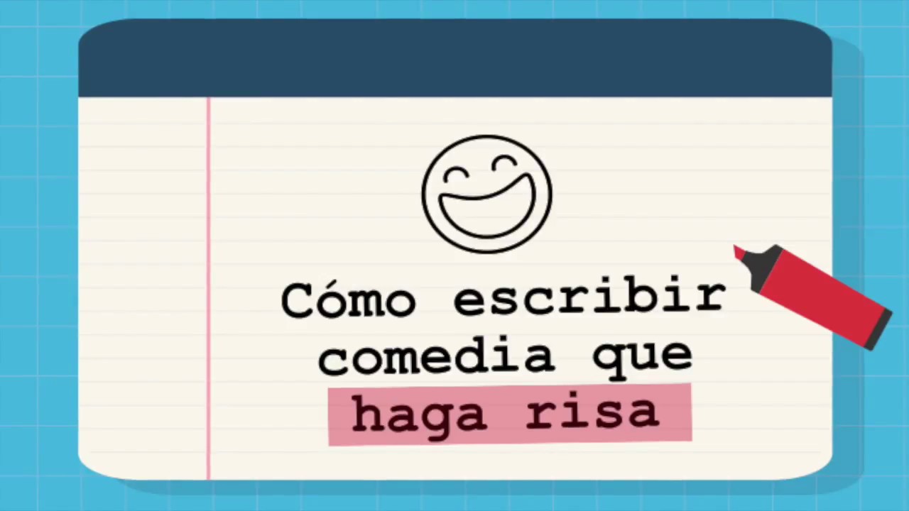 51. Cómo escribir comedia que haga risa