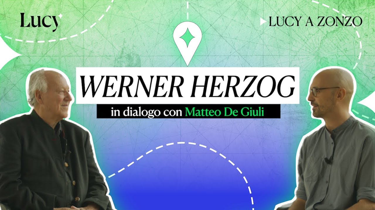 Cinema o letteratura? con Werner Herzog e Matteo De Giuli | Lucy a zonzo | Lucy - Sulla cultura
