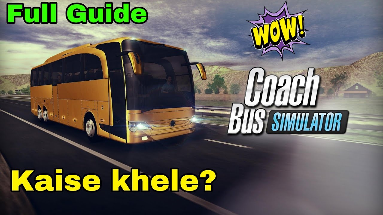 Coach Bus Simulator Kaise Khele Full Guide Hindi | How to play Coach Bus Simulator