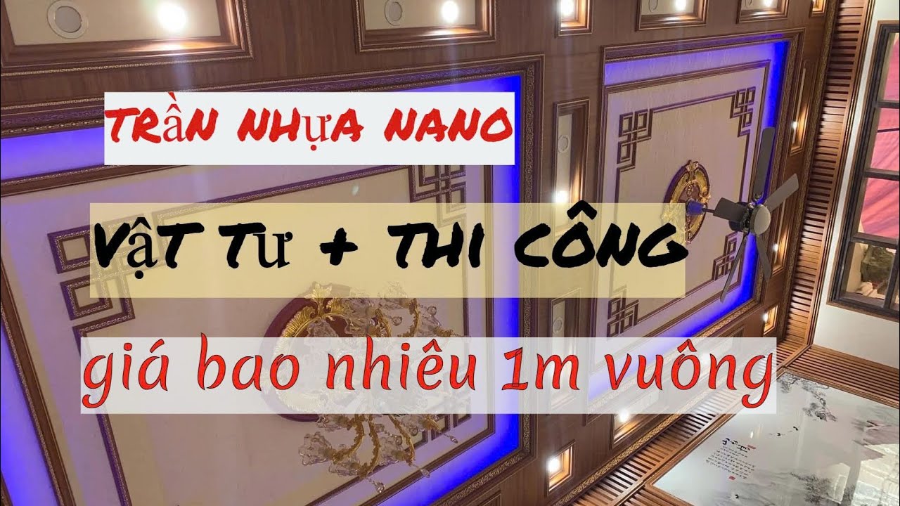 Giá trần nhựa nano bao nhiêu 1m2? Báo giá vật tư và thi công trần nhựa giả gỗ.