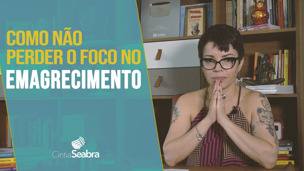 3 dicas para não perder o FOCO no EMAGRECIMENTO | CINTIA SEABRA