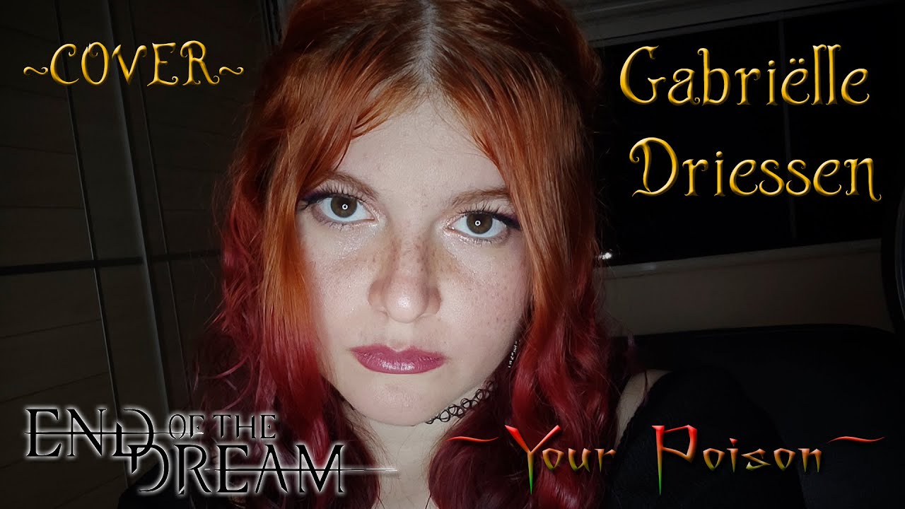 Your Poison - End of the Dream (Cover by Gabriëlle Driessen)