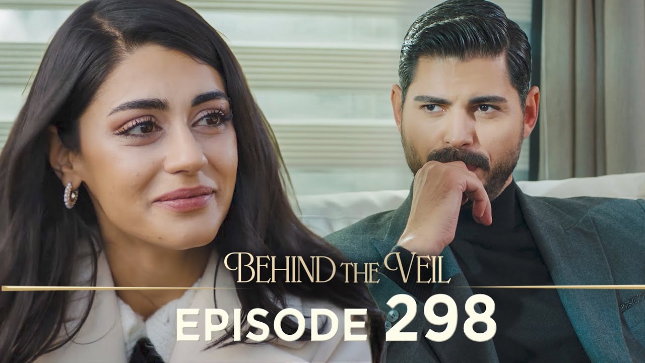 Gelin 298.B&ouml;l&uuml;m | Behind the Veil Episode 298 [ Season 3 ]
