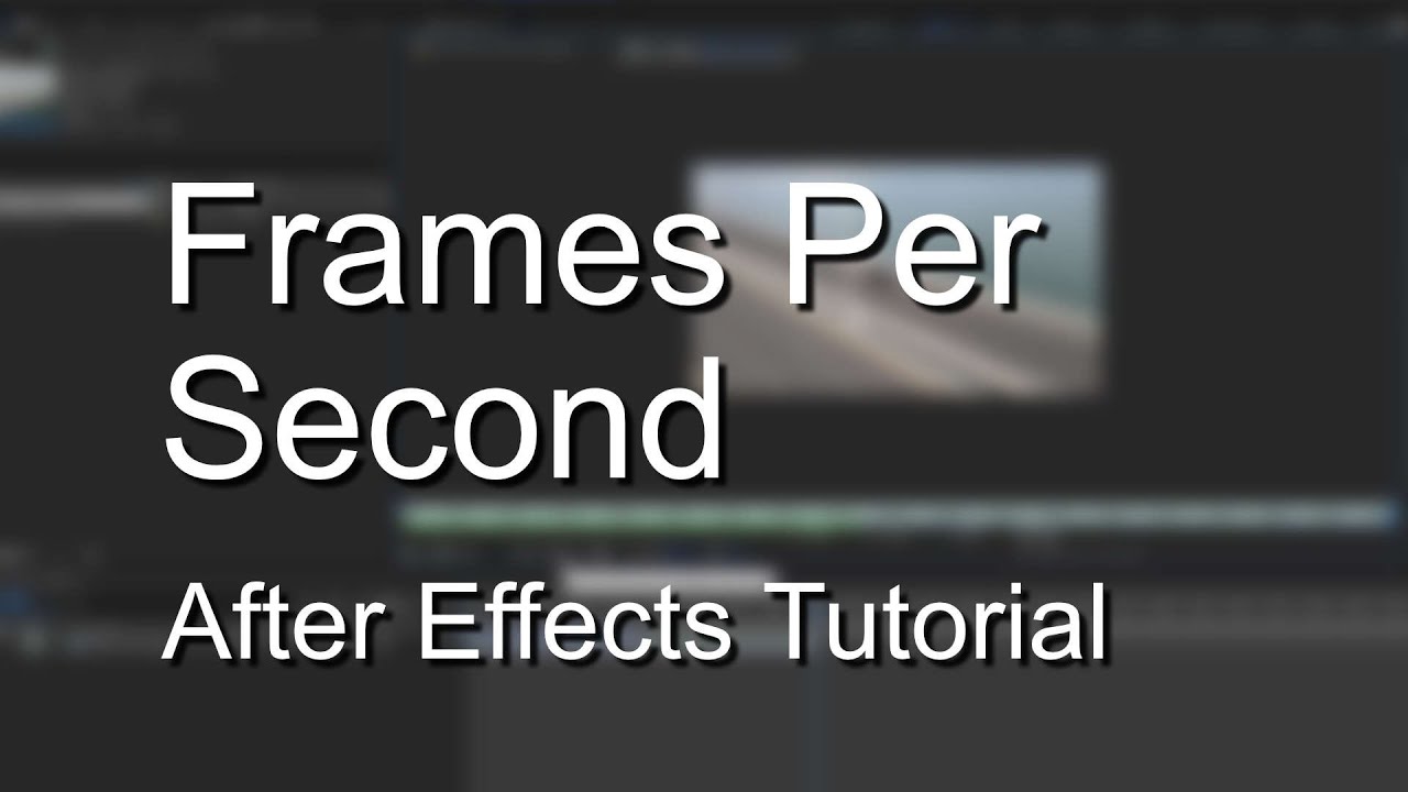 Changing Frames Per Second in After Effects - Explained