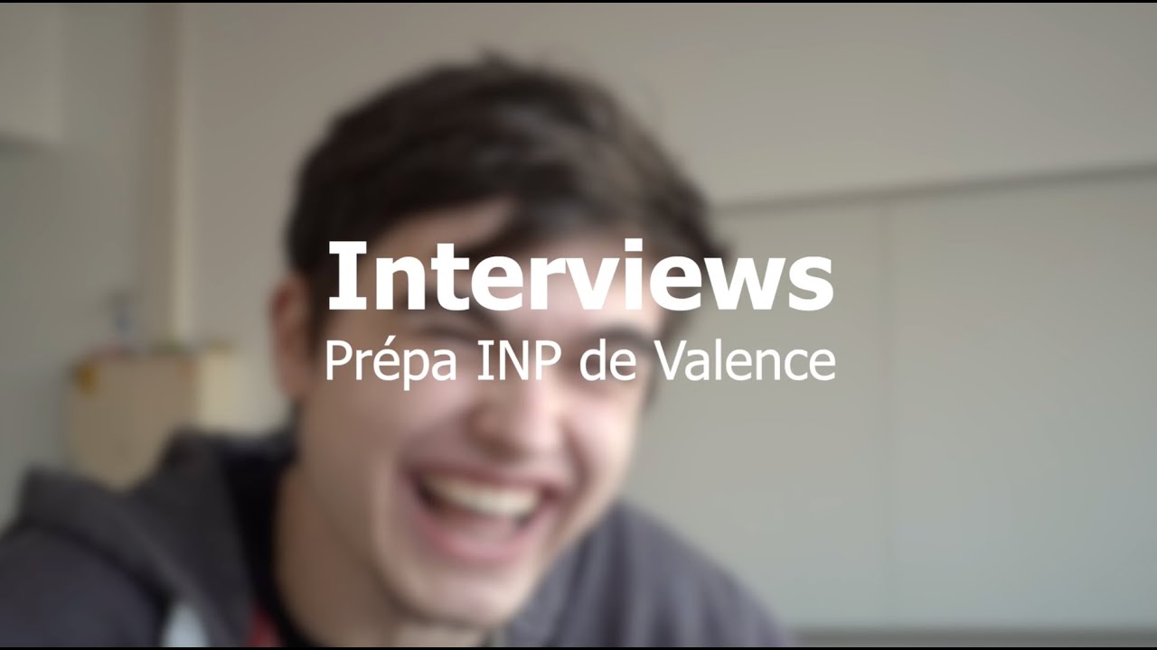 Interviews - Prépa INP de Valence