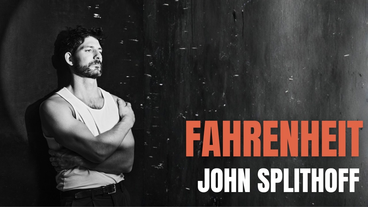 John Splithoff - Fahrenheit (Official Video)