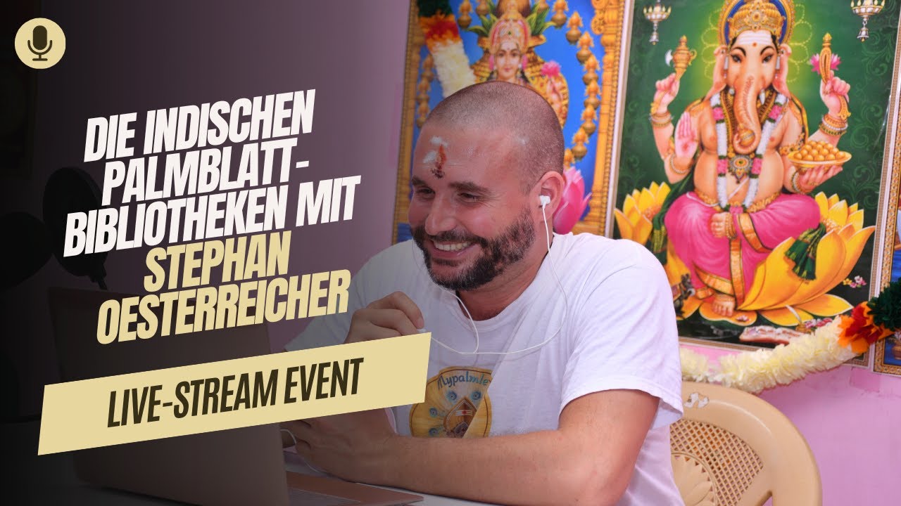 Die indischen Palmblatt-Bibliotheken mit Stephan Oesterreicher, Live-Stream Event