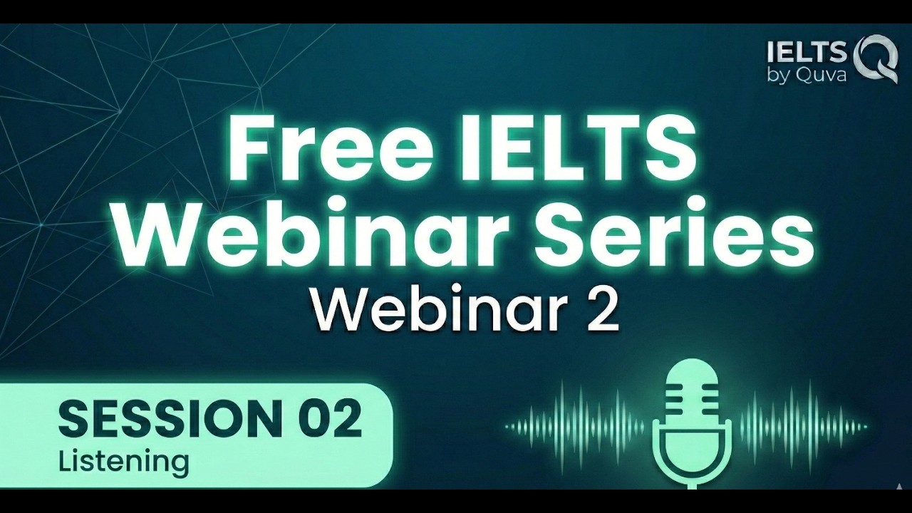 Mastering IELTS Listening: Session 02 | Free Webinar Series by Quva