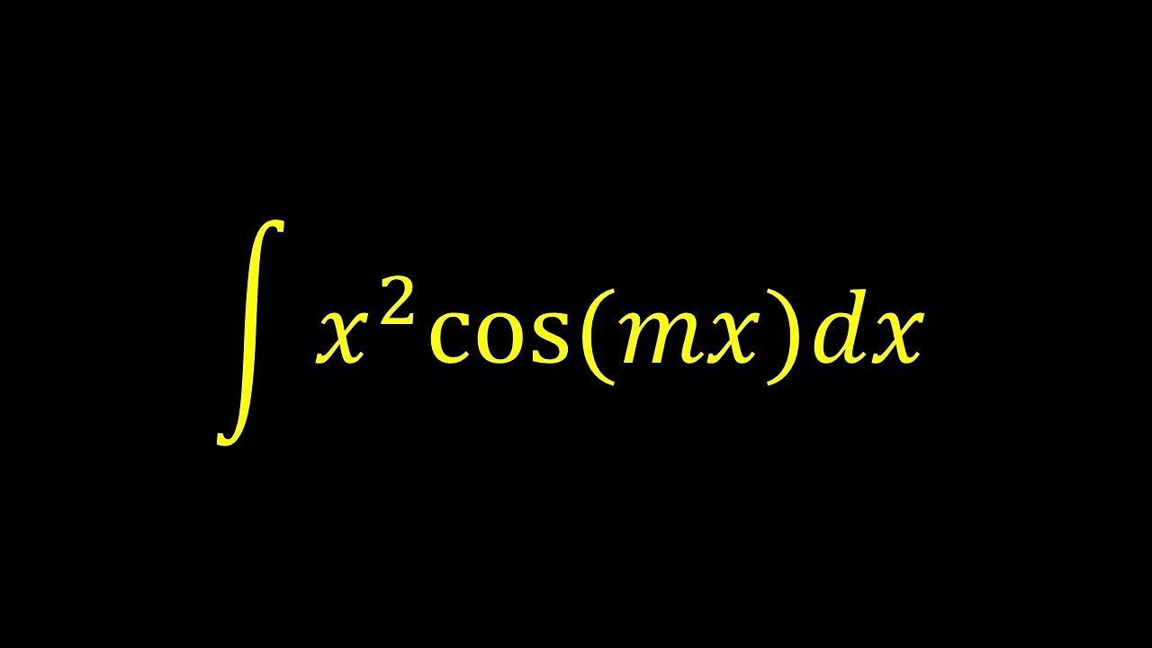 Integral of x^2*cos(m*x) - Integral example