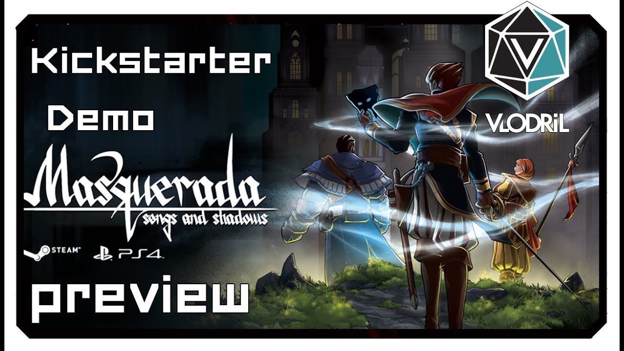 First Look - Masquerada Songs and Shadows - Kickstarter Demo