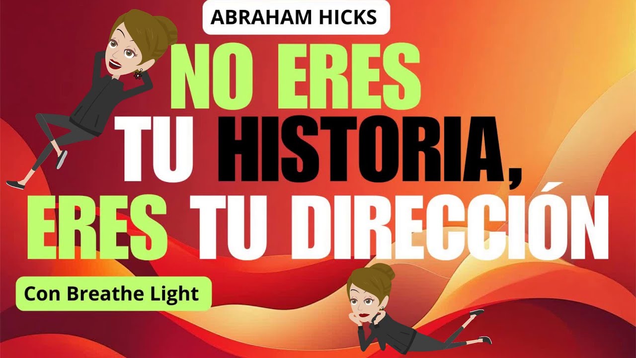 Como lavarte el cerebro para adaptarte a una nueva realidad - Abraham Hicks en Español con Breathe