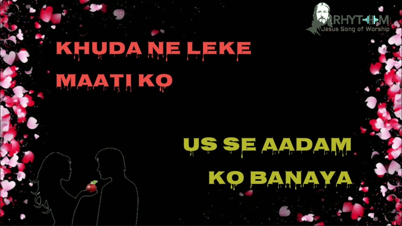 💓💓 Khuda Ne Leke Maati Ko Us Se Aadam Ko Banaya || Rhythm Jesus song of worship || Full Song 💓🌹