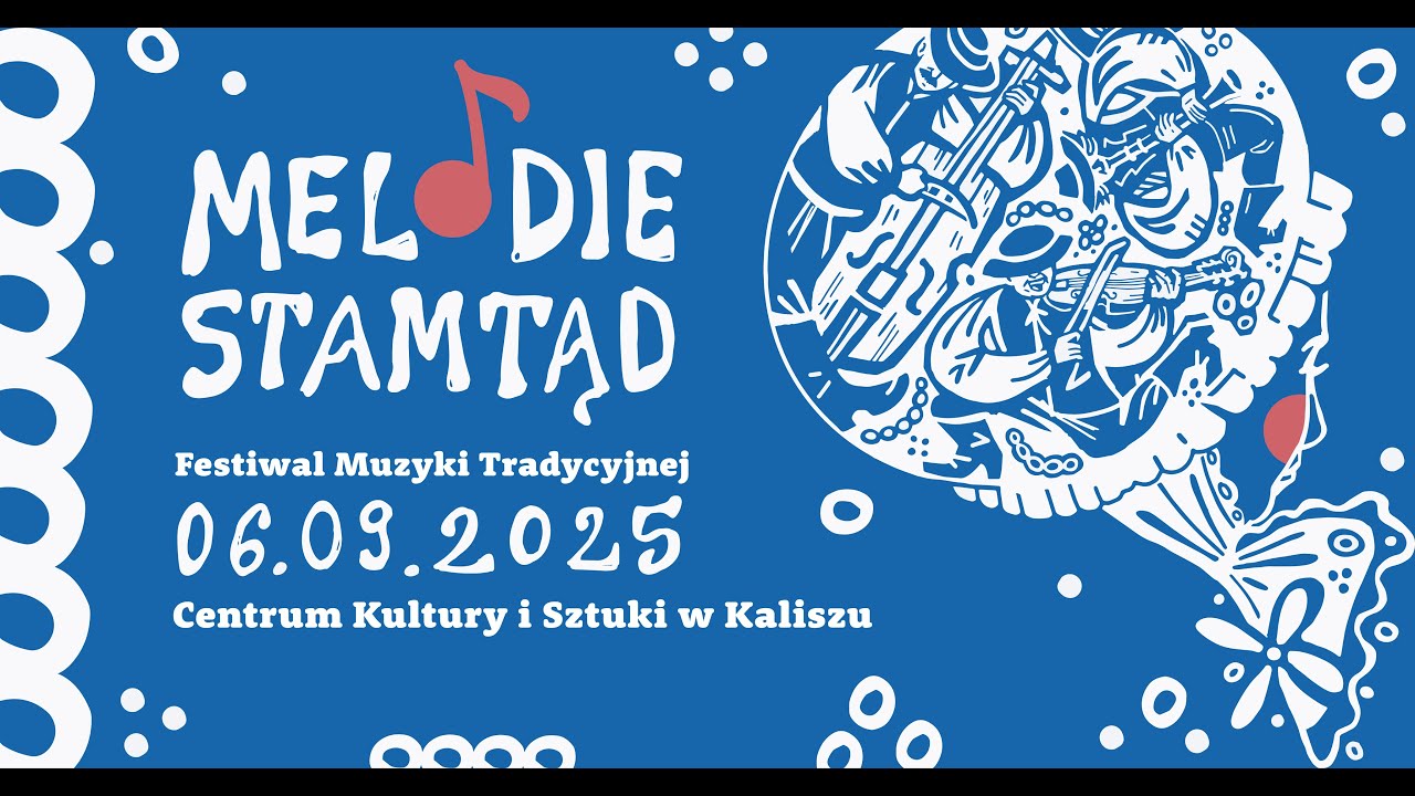 Festiwal muzyki tradycyjnej MELODIE STAMTĄD 2025 w Kaliszu