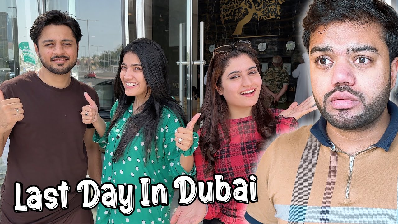 Last Day In Dubai 😭  | Abu Dhabi Pohonch Gaye 😍