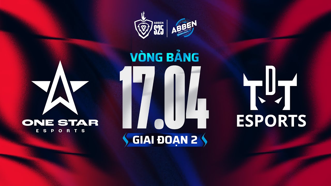 ONE STAR ESPORTS vs THE DAREDEVIL TEAM | VÒNG BẢNG GĐ2 - ABBEN ENERGY ĐTDV MÙA XUÂN 2025 (17.04)