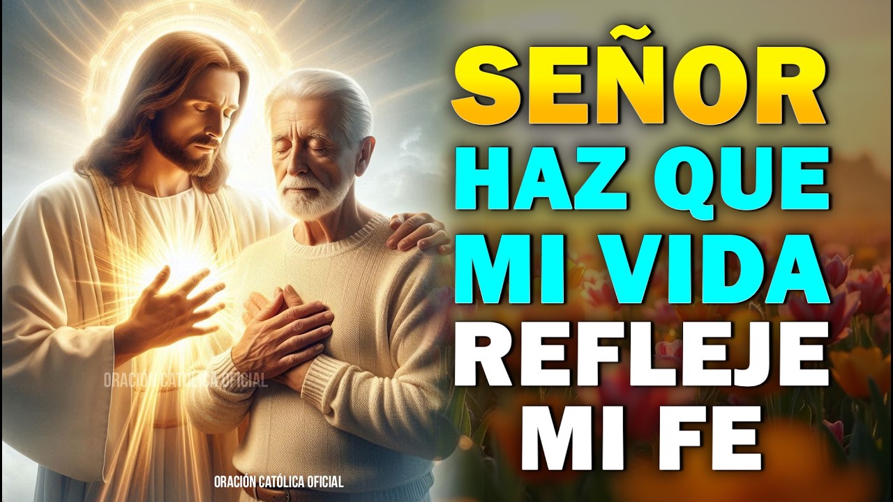 Señor, Haz Que Mi Vida Privada Refleje Mi Fe Pública | Oración de la Mañana