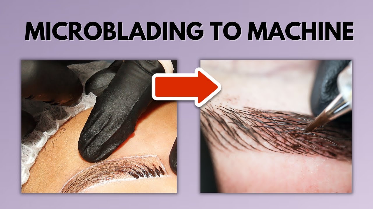 Hair Strokes- Transition From Microblade To Machine: Tips & Tricks